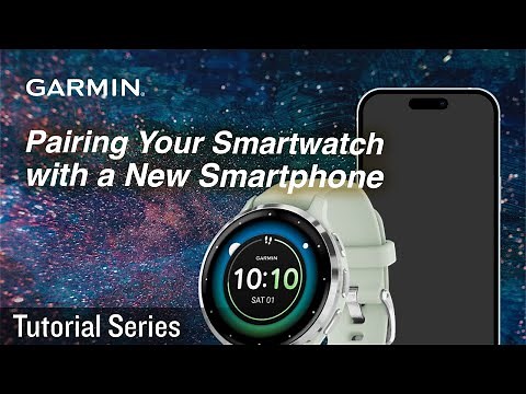 Tutorial - Pairing Your Smartwatch with a New Smartphone