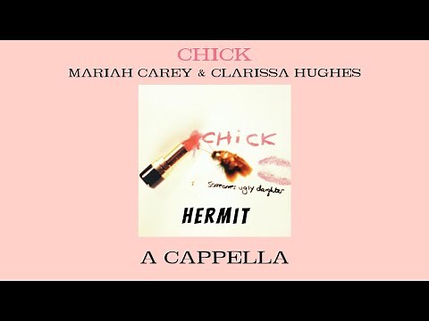 Chick - Hermit (Acapella) - Mariah Carey & Clarissa Hughes -