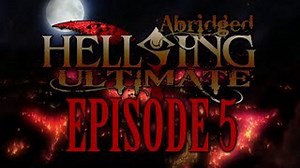 Hellsing Ultimate Abridged 5