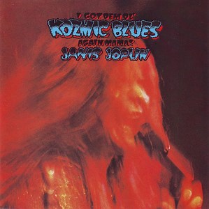Janis Joplin - I Got Dem Ol' Kozmic Blues Again Mama!