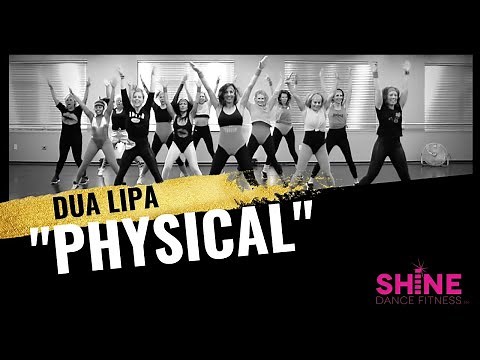 "Physical" by Dua Lipa . SHiNE DANCE FITNESS