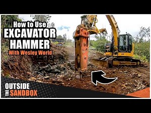 How to use an Excavator Hydraulic Hammer // #OutsideTheSandbox | Wesley World