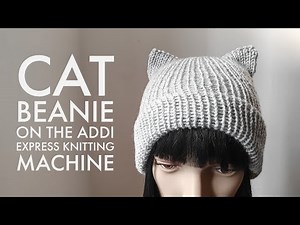 CAT BEANIE on the Addi Express Knitting Machine