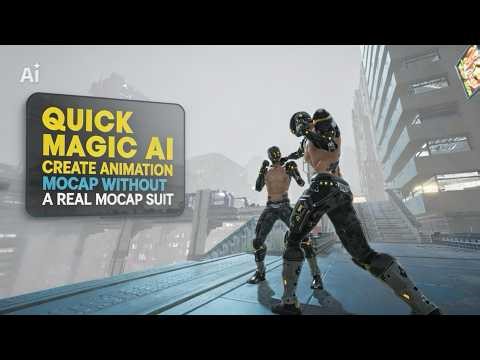 Quick Magic AI: Create Animation Mocap Without a Real Mocap Suit!