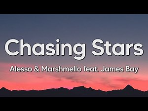 Alesso & Marshmello feat. James Bay - Chasing Stars (Lyrics)