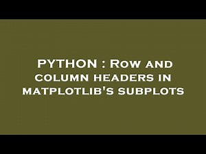 PYTHON : Row and column headers in matplotlib's subplots