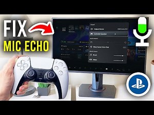 How To Fix Mic Echo On PS5 - Stop Echo