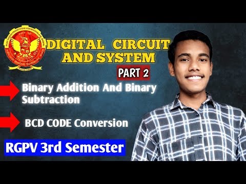 Binary Addition, Binary Subtraction & BCD Conversion | Digital Circuits | Part 2 |