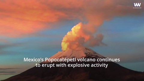 Popocatépetl volcano shoots 19,000-foot ash column in explosive eruption