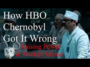 The Big Problem With the HBO Chernobyl Miniseries: Vichnaya Pamyat - Raising Power & Mickey Mouse