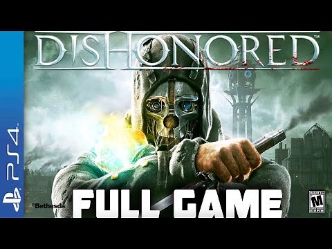 Dishonored- Full PS4 Gameplay Walkthrough | FULL GAME Longplay
