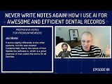 NEVER Write Notes Again! How I Use AI for Awesome and Efficient Dental Records  • Video • MEDtube.net