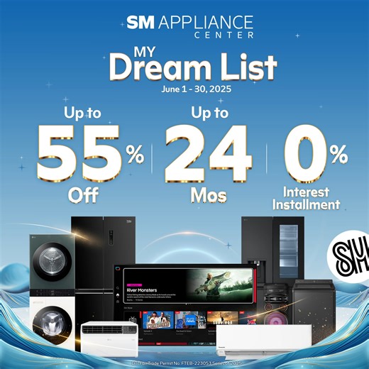 Transform your dream home with the perfect appliances from SM Appliance Center's #MYDreamList!🌠🌠 ​ Get as much as 55% discount—plus, enjoy zero interest installment up to 24 months!​ Run to your nearest #SMApplianceCenter branch or shop online from June 1-30, 2025! ​ 🛒Get it online: http://smappliance.com/collections/my-dream-list-2025 Like us on Facebook: https://bit.ly/33Pl8R2 ​ Follow us on Instagram: https://bit.ly/36iqep5 ​ Join us on Viber: https://bit.ly/3uNzk8V ​ Terms and conditions 