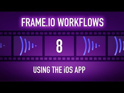 Frame.io Complete Training: Using the iOS App