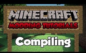 Minecraft 1.7 Modding Tutorial - Episode 17 - Compiling!