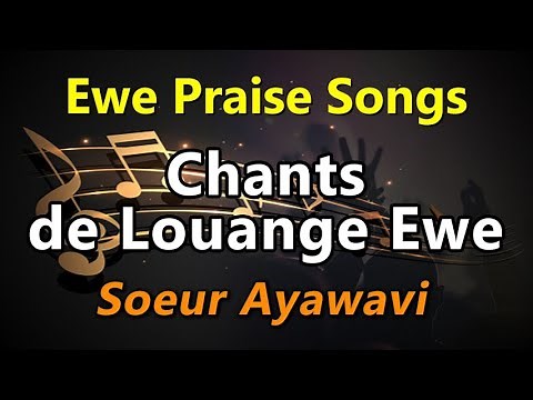 Ewe Praise Songs - Amesiwo menya wo Mawu - Louange ewe No Stop - Ewe Praise Medley - Soeur Ayawavi