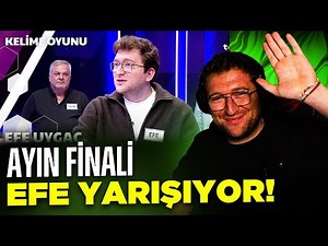 EFE UYGAÇ KELİME OYUNU AYIN FİNALİNDE YARIŞIYOR VE PERFORMANSINI İZLİYOR