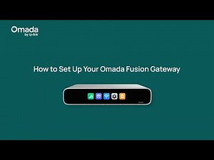 How to Set Up Your Omada Fusion Gateway