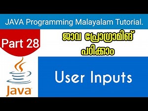 User Inputs | Java Programming Malayalam Tutorial | Part 28 0f 30 |