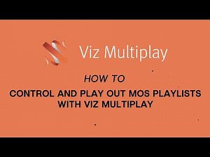 Viz Minute: Controlling and playing out MOS playlists with Viz Multiplay