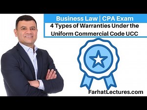 4 Types of Warranties Under the Uniform Commercial Code UCC | Business Law | CPA Exam