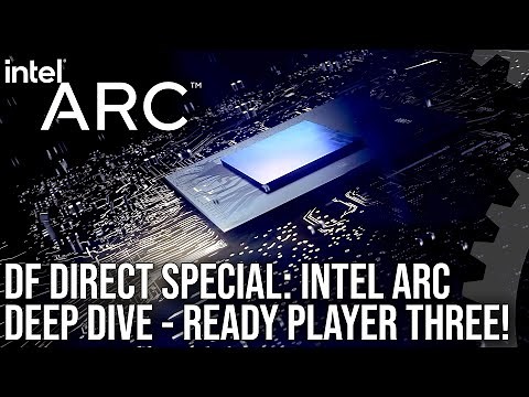Inside Intel Arc - What's Happening With GPUs, XeSS and Ray Tracing?