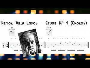 Heitor Villa Lobos - Etude No 1 | GUITAR TAB - CHORDS