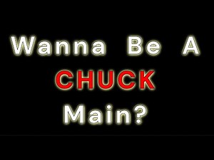 Beginner's Guide to CHUCK - the least understood brawler...