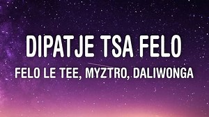 Dipatje Tsa Felo (Lyrics) - Felo Le Tee and Myztro Ft Daliwonga #feloletee #myztro #daliwonga | DeeJay Ron D
