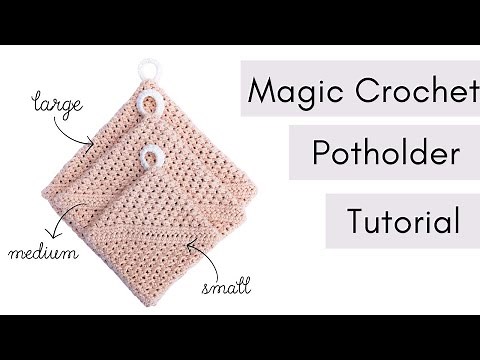 How to Crochet a Magic Potholder in 3 Different Sizes (Small, Medium, and Large)