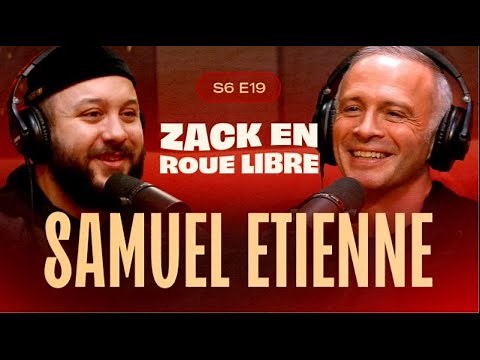 Samuel Étienne, De Présentateur Iconique à Streamer - Zack en Roue Libre avec Samuel Étienne (S6E19)