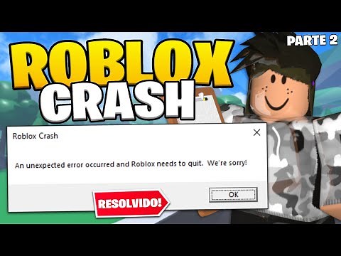 Como Resolver o Erro Roblox Crash: An unexpected error occurred and Roblox needs to quit.We're sorry