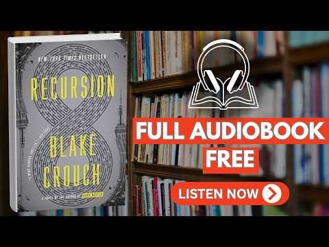 Recursion: A Novel by Blake Crouch [ Full Audiobook Free ]