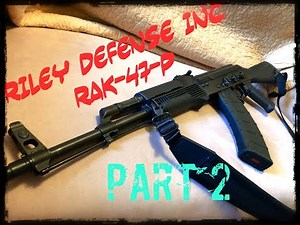 Riley defense RAK-47-P | 250 Rds Update!