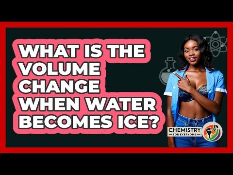 What Is The Volume Change When Water Becomes Ice?
