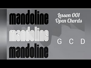 Mandolin Lesson - 001 Open Chords G C D