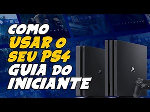 LEARN TO USE your PLAYSTATION 4 - BEGINNER'S GUIDE [PSN Account, Plus, Internet, APPs, Games...]