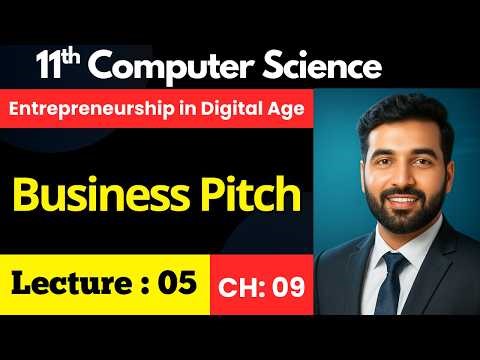 How to Pitch Your Business Idea? | 11th Class Computer Science | Chapter 9 | Lecture 5