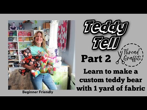 Meet Teddy Tell!!! Making bears with 1 yard of fabric - Part 2 with Gina Tell Beginner Friendly