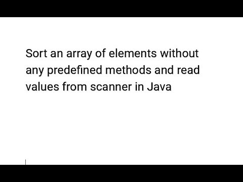Sort an array of elements without any predefined methods and read values from scanner in Java