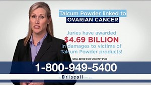 The Driscoll Firm TV Spot, 'Talcum Powder: Ovarian Cancer'