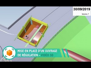 SADE - Mise en place d'un ouvrage de régulation (vidéo 4D)