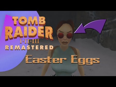 Easter Eggs Found In Tomb Raider Remastered Trilogy So Far