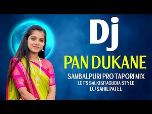 Dj Pan Dukane || Sambalpuri Pro Tapori Mix || Dj Sahil Patel