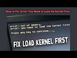 Fix "Error: You Need to Load the Kernel First" Easily (Linux) | Troubleshooting Guide