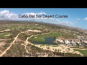 Cabo Del Sol Aerial Video Golf Mexico Tee Times