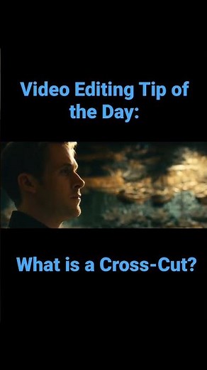 Video Editing Tip of the Day: What is a Cross-Cut?