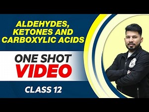 ALDEHYDES, KETONES AND CARBOXYLIC ACIDS in 1 Shot - All Concepts with PYQs | Class 12 NCERT