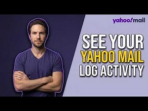 How To See Your Yahoo Mail Log Activity (2026 Easy Guide)