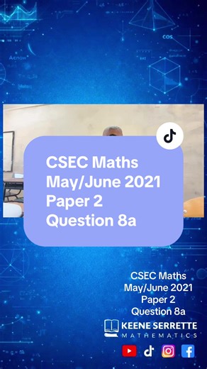 CSEC Maths: May/June 2021 P2 Q8a #KeeneSerretteMathematics #Education #CSEC #TrinidadandTobago #Caribbean